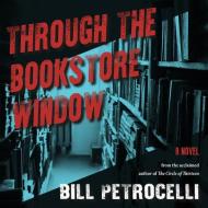 Through the Bookstore Window di Bill Petrocelli edito da HighBridge Audio