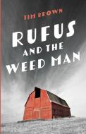 Rufus and the Weed Man di Tim Brown edito da Resource Publications