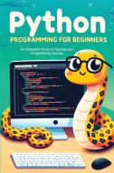 Python Programming for Beginners di Kevin Wilson edito da Elluminet Press