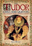 The Tudor Kings & Queens di Alex Woolf edito da ARCTURUS PUB