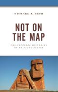 Not On The Map The Peculiar Hcb di Michael J. Seth edito da Rowman & Littlefield