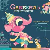 Ganesha's Sweet Tooth di Emily Haynes, Sanjay Patel edito da Chronicle Books