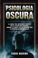 Psicologia Oscura di Fabio Marino edito da Fabio Marino