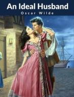 An Ideal Husband di Oscar Wilde edito da Garcia Books
