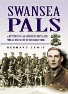 Swansea Pals di Bernard Lewis edito da Pen & Sword Books Ltd