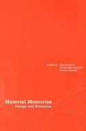Material Memories: Design and Evocation edito da BLOOMSBURY 3PL