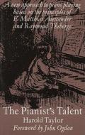 The Pianist's Talent di Harold Taylor edito da Kahn & Averill