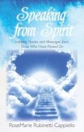 Speaking from Spirit di Rosemarie Rubinetti Cappiello edito da Bryce Cullen Publishing