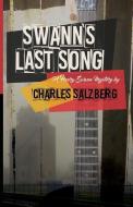 Swann's Last Song di Charles Salzberg edito da Down & Out Books