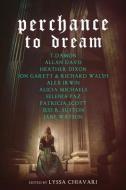 Perchance To Dream di Heather Dixon, Alicia Michaels edito da Snowy Wings Publishing