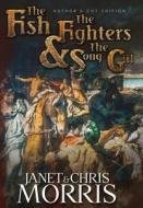 The Fish the Fighters and the Song-girl di Janet Morris, Chris Morris edito da Perseid Press