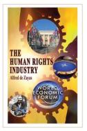The Human Rights Industry di Alfred de Zayas edito da CLARITY PR INC