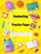Handwriting Practice Paper: ABC Tracing Letters Handwriting Workbook for Boys Girls Kids: Pre K, Kindergarten, Ages 2-4, 3-5, Sample Practice ABC di Kids Notebook Paper edito da Createspace Independent Publishing Platform