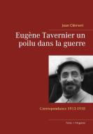 Eugène Tavernier un poilu dans la guerre di Jean Clément edito da Books on Demand