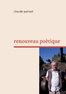 renouveau poètique di Claude Pariset edito da Books on Demand