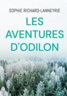 Les aventures d'Odilon di Sophie Richard-Lanneyrie edito da Books on Demand