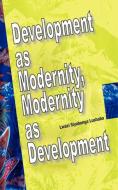 Development as Modernity, Modernity as Development di Lwazi Siyabonga Lushaba edito da Codesria