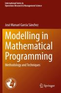 Modelling In Mathematical Programming di Jose Manuel Garcia Sanchez edito da Springer Nature Switzerland AG