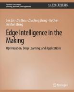 Edge Intelligence in the Making di Sen Lin, Zhi Zhou, Junshan Zhang, Xu Chen, Zhaofeng Zhang edito da Springer International Publishing