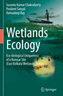 Wetlands Ecology di Susanta Kumar Chakraborty, Ratnadeep Ray, Poulomi Sanyal edito da Springer International Publishing