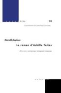 Le Roman D'achille Tatios di Laplace Marcelle Laplace edito da Peter Lang Ag, Internationaler Verlag Der Wissenschaften