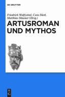 Artusroman und Mythos edito da Gruyter, Walter de GmbH