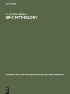 Epic Mythology: Aus: Grundriss Der Indo-Arischen Philologie Und Altertumskunde, Bd. 3. H. 1, B di Edward Washburn Hopkins edito da Walter de Gruyter