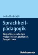 Sprachheilpädagogik di Manfred Grohnfeldt edito da Kohlhammer W.