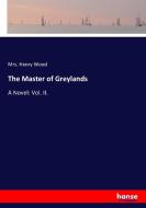 The Master of Greylands di Mrs. Henry Wood edito da hansebooks