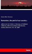 Romanism, the peril of our country : di Edwin Allen Sherman edito da hansebooks