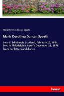 Maria Dorothea Duncan Spaeth di Maria Dorothea Duncan Spaeth edito da hansebooks