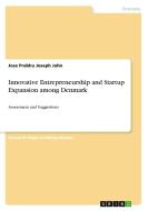 Innovative Entrepreneurship and Startup Expansion among Denmark di Jose Prabhu Joseph John edito da GRIN Verlag