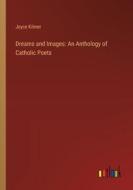 Dreams and Images: An Anthology of Catholic Poets di Joyce Kilmer edito da Outlook Verlag