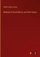 Methods of Social Reform, and Other Papers di William Stanley Jevons edito da Outlook Verlag