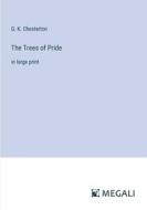 The Trees of Pride di G. K. Chesterton edito da Megali Verlag