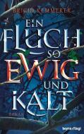 Ein Fluch so ewig und kalt di Brigid Kemmerer edito da Heyne Verlag
