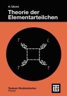 Theorie der Elementarteilchen di Klaus Sibold edito da Vieweg+Teubner Verlag