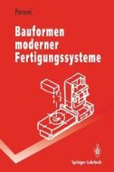 Bauformen moderner Fertigungssysteme di Bozina Perovic edito da Springer Berlin Heidelberg