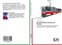 Le nuove linee tranviarie di Firenze di Giorgio Mainardi edito da Edizioni Accademiche Italiane