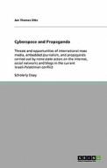Cyberspace And Propaganda di Jan Thomas Otte edito da Grin Publishing