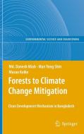 Forests To Climate Change Mitigation di Md. Danesh Miah, Man Yong Shin, Masao Koike edito da Springer-verlag Berlin And Heidelberg Gmbh & Co. Kg