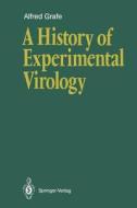 A History of Experimental Virology di Alfred Grafe edito da Springer Berlin Heidelberg