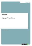 Asperger's Syndrome di Gary Elliott edito da GRIN Publishing