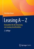 Leasing A - Z di Christian Glaser edito da Gabler, Betriebswirt.-Vlg