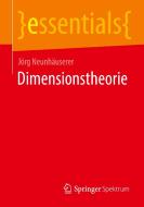 Dimensionstheorie di Jörg Neunhäuserer edito da Springer-Verlag GmbH