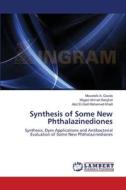 Synthesis of Some New Phthalazinediones di Moustafa A. Gouda, Moged Ahmed Berghot, Abd El-Galil Mohamed Khalil edito da LAP Lambert Academic Publishing