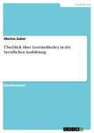 Berblick Ber Lernmethoden In Der Beruflichen Ausbildung di Marina Zuber edito da Grin Publishing