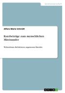 Kurzbeiträge zum menschlichen Miteinander di Alfons Maria Schmidt edito da GRIN Verlag