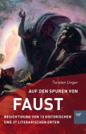 Auf den Spuren von Faust di Torsten Unger edito da Weimarer Verlagsgesellsch