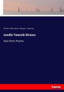 Leedle Yawcob Strauss di Charles Follen Adams, Morgan J. Sweeney edito da hansebooks